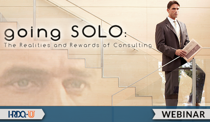 Going Solo: Realities and Rewards of Consulting | Recorded Webinar