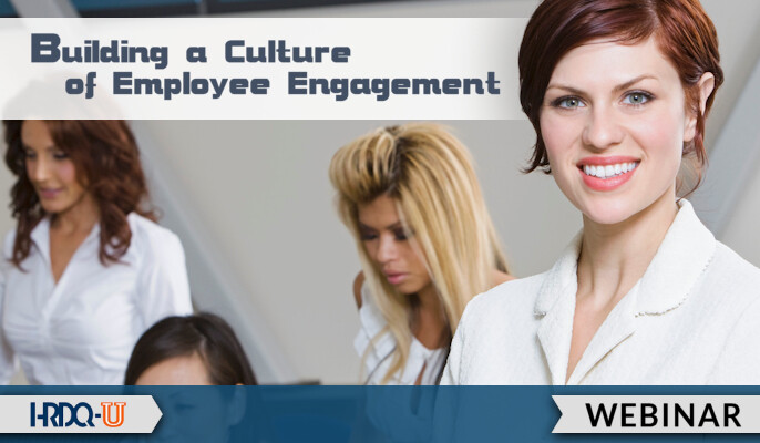 HRDQ-U Webinar | Building a Culture of Employee Engagement