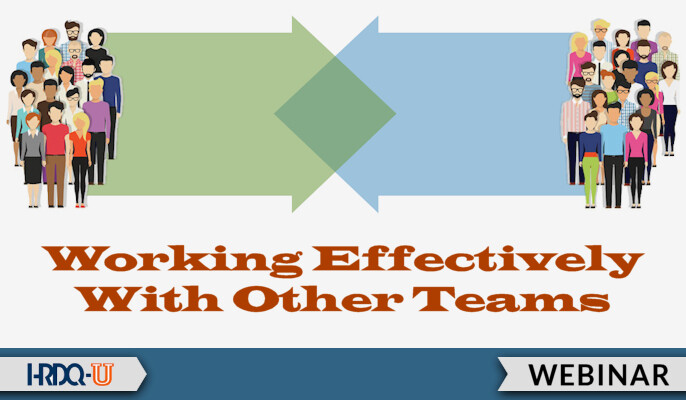HRDQ-U Webinars | Working Effectively With Other Teams