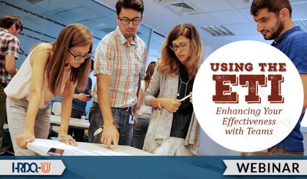 Using the ETI: Enhancing Your Effectiveness with Teams