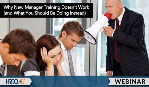 HRDQ-U Webinars | Why New Manager Training Doesn't Work