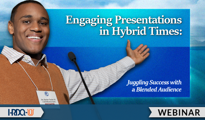 Engaging Presentations in Hybrid Times | HRDQ-U Webinar