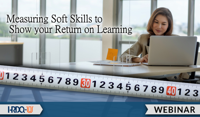 Measuring Soft Skills to Show Your Return on Learning | HRDQ-U Webinar