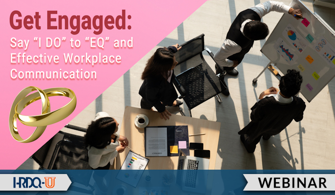HRDQ-U Webinar | Get Engaged: Say “I DO” to “EQ” and Effective Workplace Communication