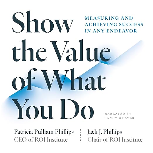Show the Value of What You Do book by Patti Phillips