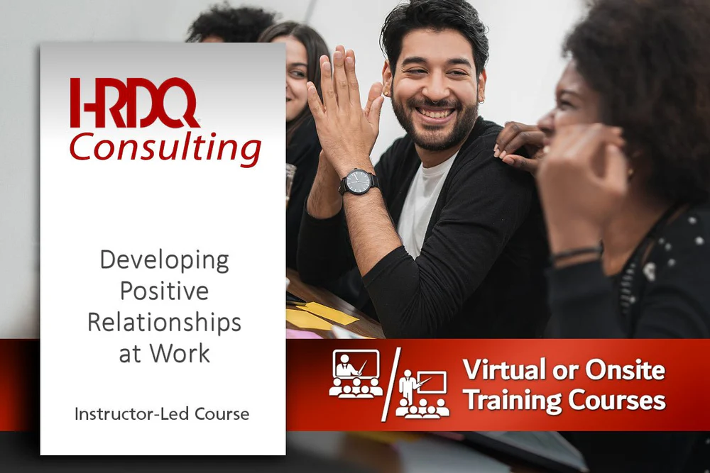 Developing Positive Relationships at Work Instructor-Led Training