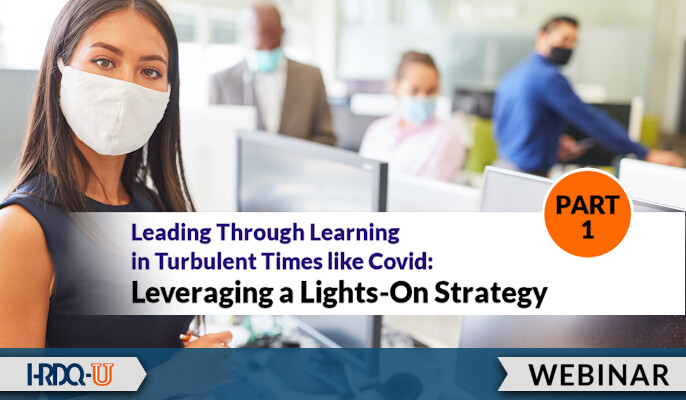Leading Through Learning in Turbulent Times like Covid (Part 1 of 2): Leveraging a Lights On Strategy