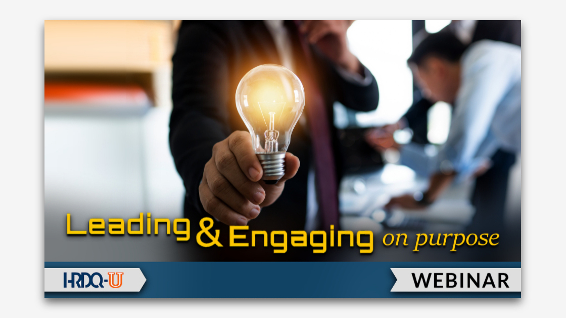 Leading and Engaging on Purpose HRDQ-U webinar