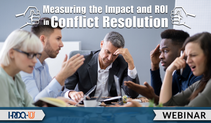 Measuring the Impact and ROI in Conflict Resolution | HRDQ-U Webinar