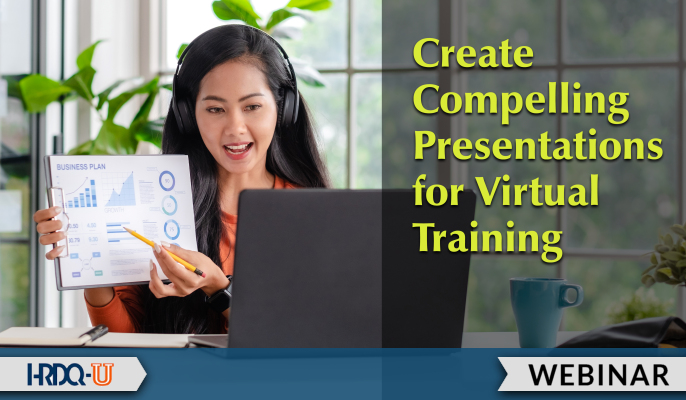 Create Compelling Presentations for Virtual Training