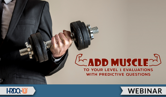 Add Muscle to Your Level 1 Evaluations with Predictive Questions