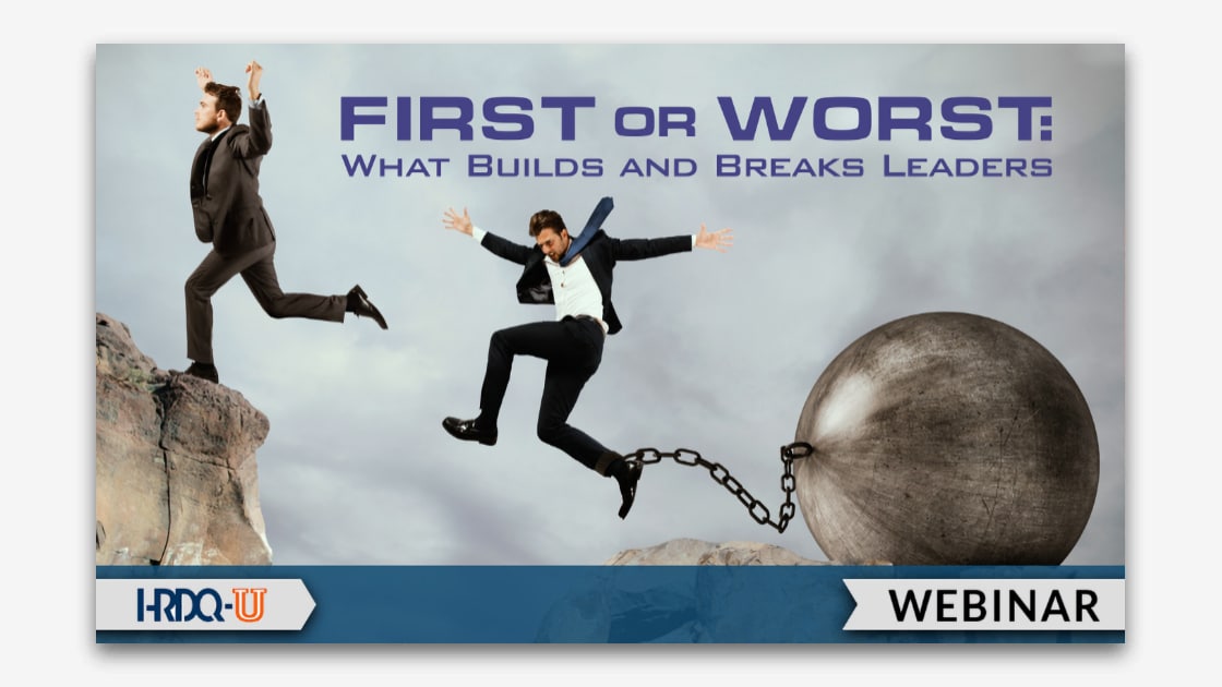 First or Worst: What Builds and Breaks Leaders webinar cover