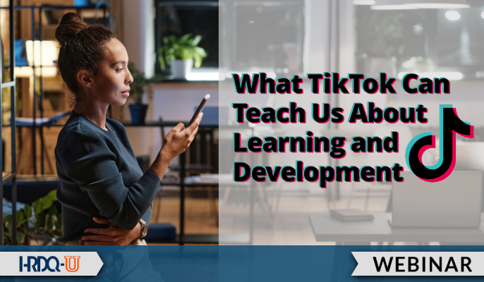 What TikTok Can Teach Us About Learning & Development