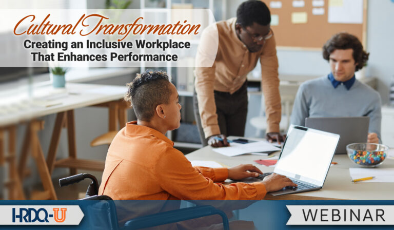 Cultural Transformation: Creating an Inclusive Workplace That Enhances Performance