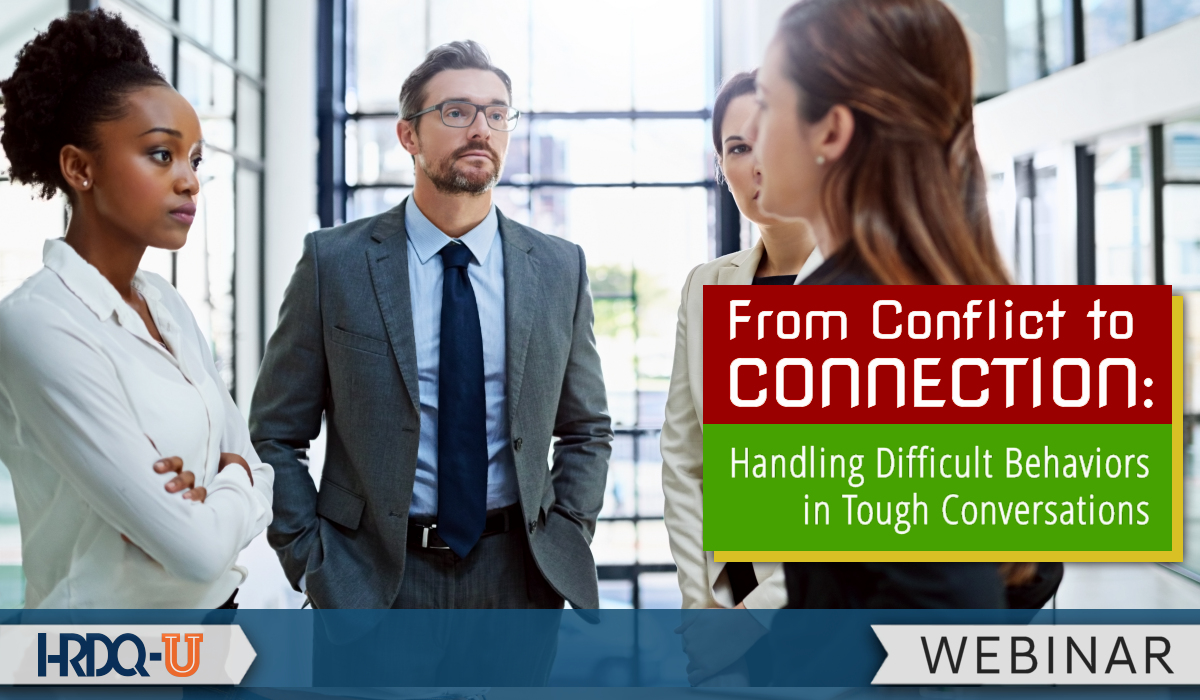 From Conflict to Connection: Handling Difficult Behaviors in Tough Conversations