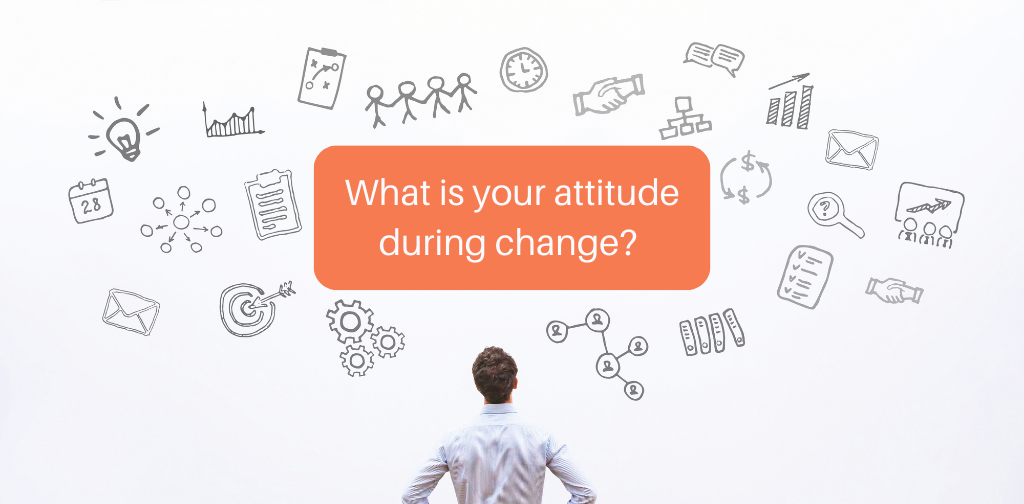 What is your attitude during change? Take this Change Attitude Assessment