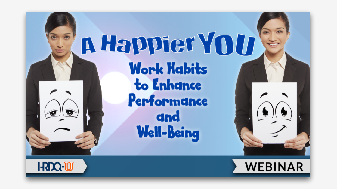 A Happier YOU: Work Habits to Enhance Performance and Well-Being webinar