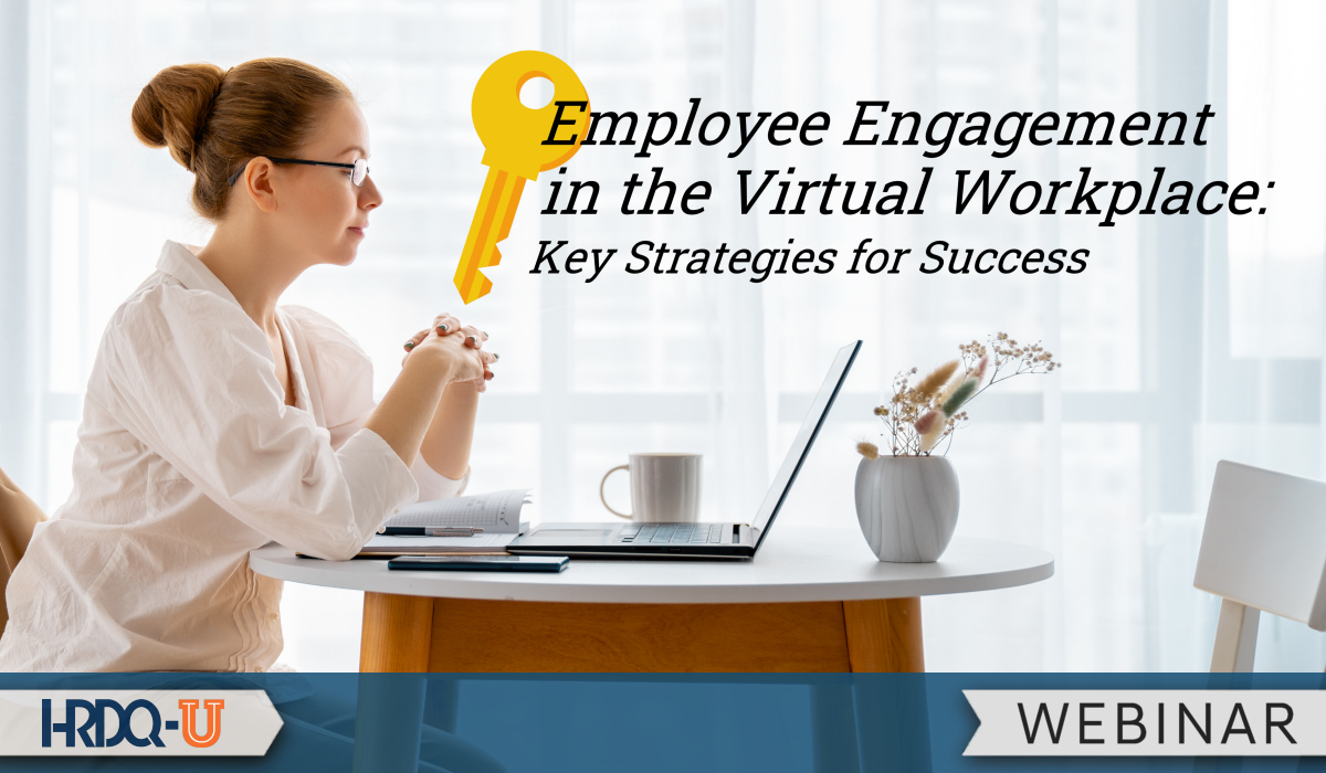 Virtual Employee Engagement in the Virtual Workplace: Key Strategies for Success