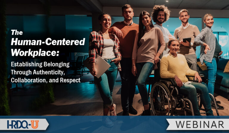 The Human-Centered Workplace: Establishing Belonging Through Authenticity, Collaboration, and Respect webinar cover image