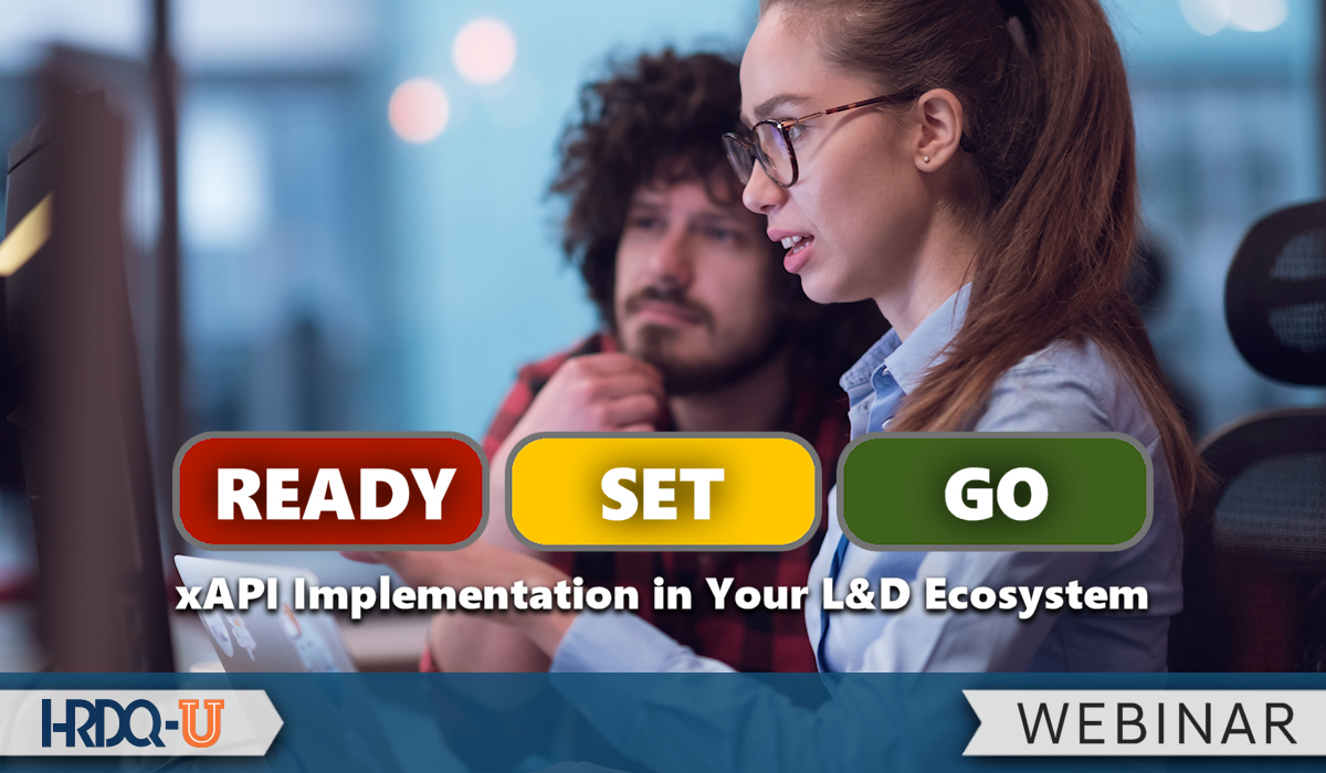 Ready, Set, Go: xAPI Implementation in Your L&D Ecosystem Webinar
