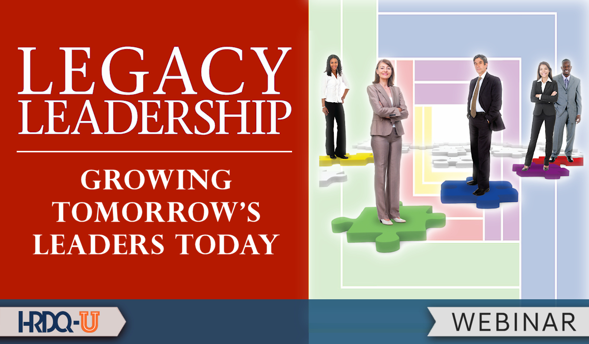 Legacy Leadership Growing Tomorrow's Leaders Today webinar