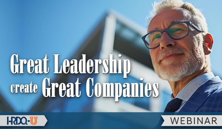 Great Leadership Create Great Companies