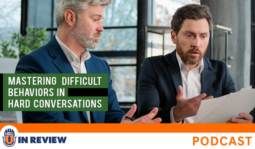 Mastering Difficult Behaviors in Hard Conversations (Episode #60)