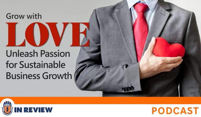Grow with Love: Unleash Passion for Sustainable Business Growth (Episode #65)