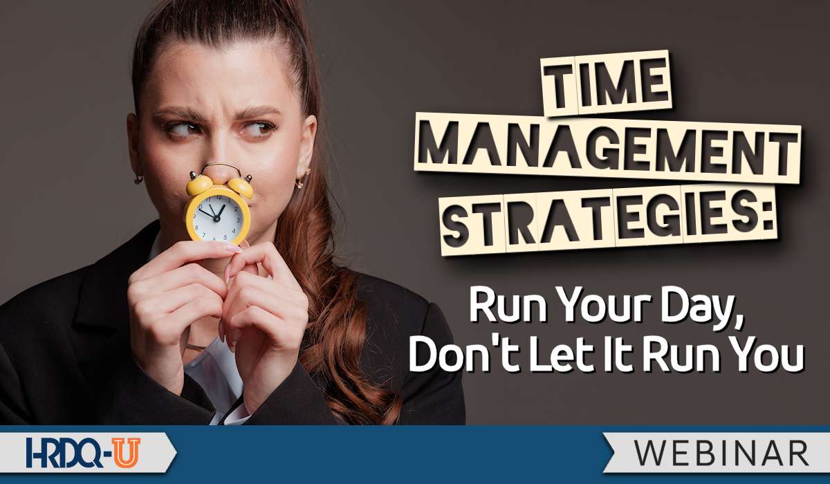 Time Management Strategies: Run Your Day, Don’t Let It Run You