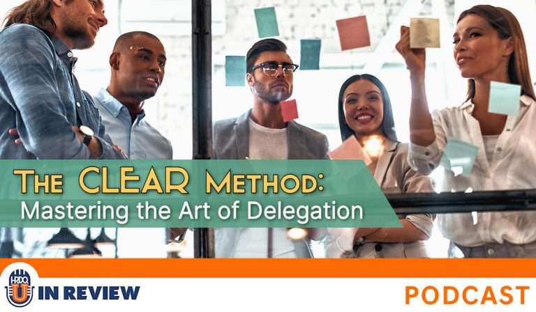 The CLEAR Method: Mastering the Art of Delegation (Episode #76)