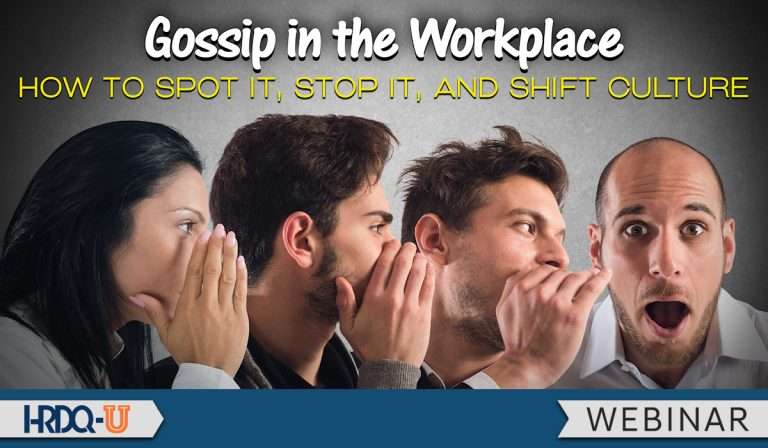 Gossip in the Workplace: How to Spot It, Stop It, and Shift Culture