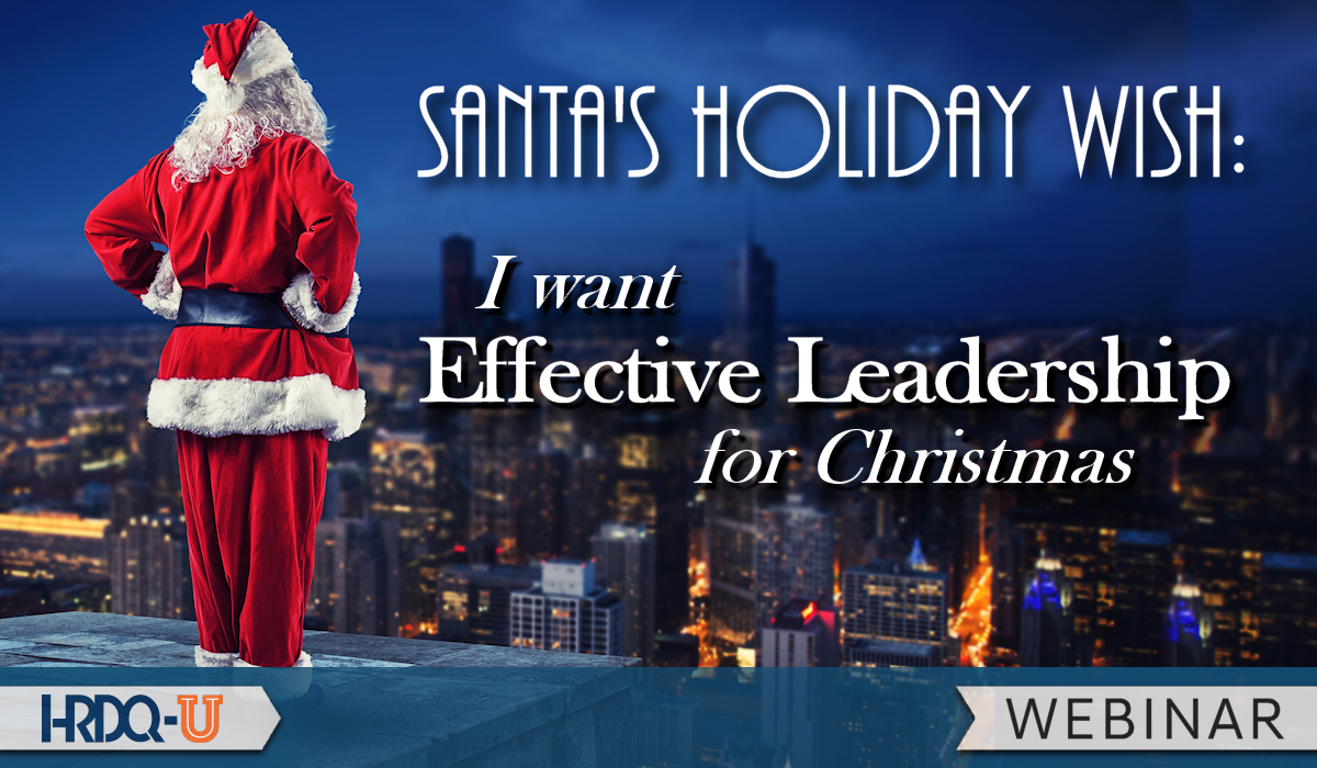 Santa's Holiday Wish: I Want Effective Leadership for Christmas
