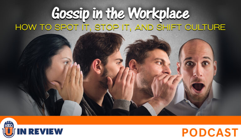 Gossip in the Workplace: How to Spot It, Stop It, and Shift Culture (Episode #82)