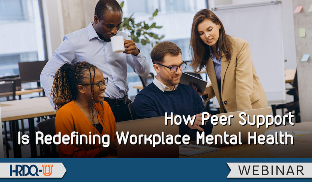 How Peer Support Is Redefining Workplace Mental Health
