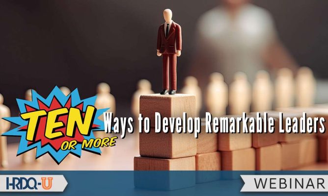Ten Ways to Develop Remarkable Leaders Webinar