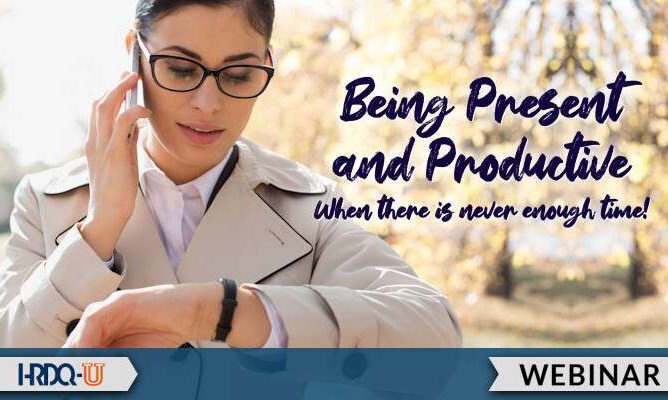 HRDQ-U Webinar | Being Present and Productive