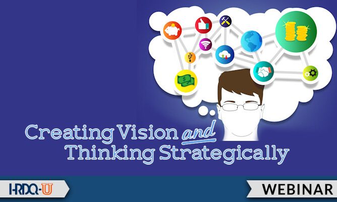 HRDQ-U Webinar | Creating Vision and Thinking Strategically