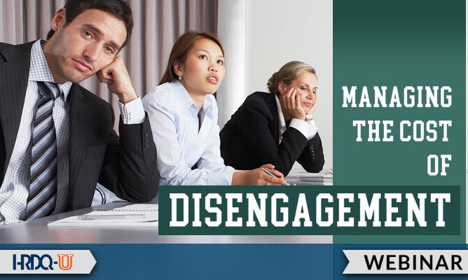 HRDQ-U Webinar | Managing The Cost of Disengagement