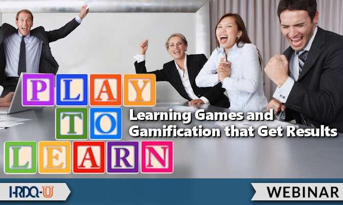 HRDQ-U Webinar | Play to Learn: Learning Games and Gamification that Get Results