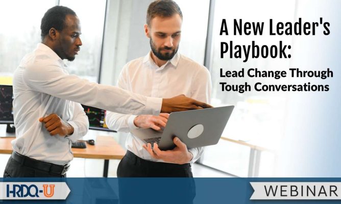 A New Leader's Playbook: Lead Change Through Tough Conversations