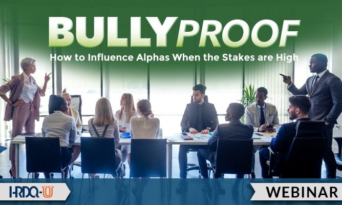 BullyProof: How to Influence Alphas When the Stakes are High Webinar