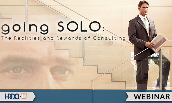 Going Solo: Realities and Rewards of Consulting Webinar