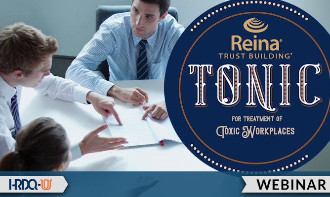 Trust Building® as Tonic for Toxic Workplaces | Recorded Webinar