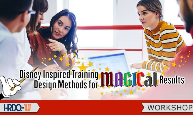 Disney Inspired Training Design Methods for MAGICAL Results
