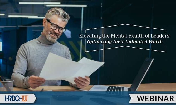 Elevating the Mental Health of Leaders: Optimizing their Unlimited Worth