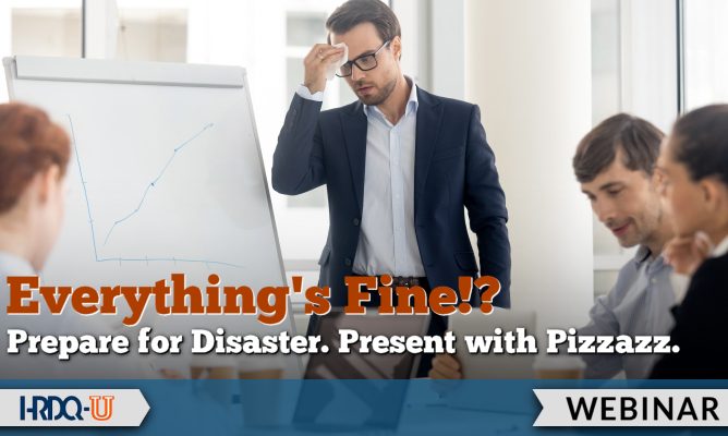 Everything's Fine!? Prepare for Disaster. Present with Pizzazz. | Live Webinar