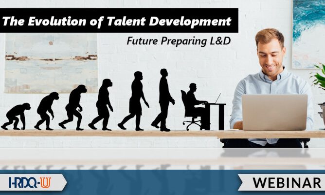 The Evolution of Talent Development | HRDQ-U