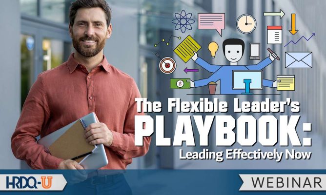 The Flexible Leader's Playbook: Leading Effectively Now