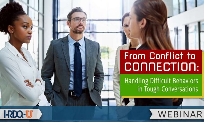From Conflict to Connection: Handling Difficult Behaviors in Tough Conversations