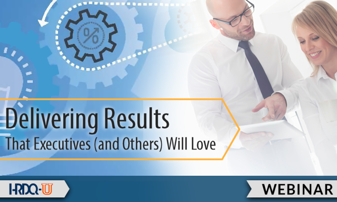 Delivering Results That Executives (and Others) Will Love webinar